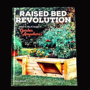 RAISED BED REVOLUTION Build It, Fill It, Plant It ~ Tara Nolan ~ Very Good Cond.